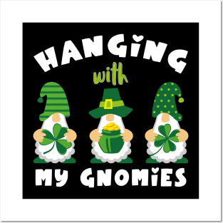 Hanging With My Gnomies Patrick's Day Posters and Art